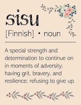 There is a Finnish concept called "sisu" that means having a special strength and determination to continue on in moments of adversity. (Check out Katja Pantzar's fantastic book The Finnish Way for more information about sisu!) Looking to add a new character trait, value, or specific mindset to your classroom community? Check out this poster! I created this poster so that I could hang it high on the wall of my classroom where students could see it and be reminded of the special "superpower" they Words That Mean Strength, Sisu Meaning, Special Words Meaning, Finnish Tattoo Ideas, Interesting Words And Meanings, Sisu Tattoo, Strength Art, Unique Words Definitions, Uncommon Words