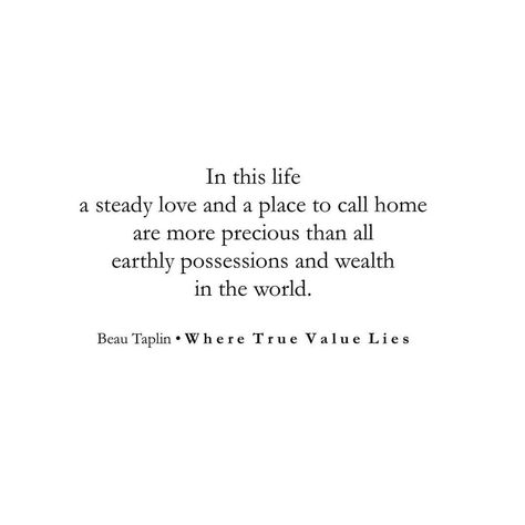 Makes sense when I’m with you. Beau Taplin Quotes, A Place To Call Home, Highest Self, True Value, Infj, Poetry Quotes, Family Life, Beautiful Words, A Love