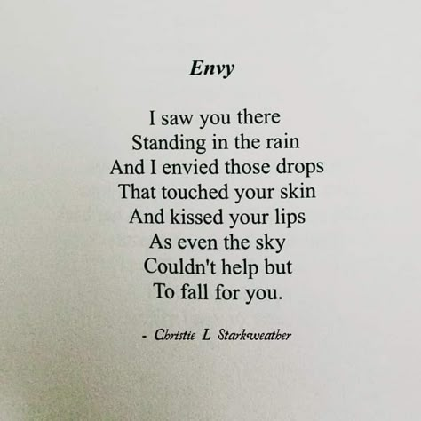 Poems Deep, 365 Quotes, Romantic Poetry Quotes, Standing In The Rain, Envy Me, I Need Love, Poems For Him, She Quotes, Short Poems