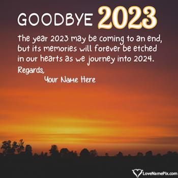 Best Inspirational Goodbye 2023 Quotes With Name Bye Bye 2023 Quotes, Goodbye Quotes For 2023, Bye 2022 Welcome 2023, Good Bye 2022 Quotes Welcome 2023, Always Be Ready To Say Goodbye, Best New Year Wishes, Name Pictures, Year Quotes, Happy New Year Wishes