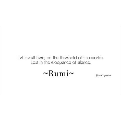 Beautiful Phrases, Rumi Quotes, One Liner, Rumi, Travel Quotes, Quotes To Live By, Verses, Zen, Meant To Be