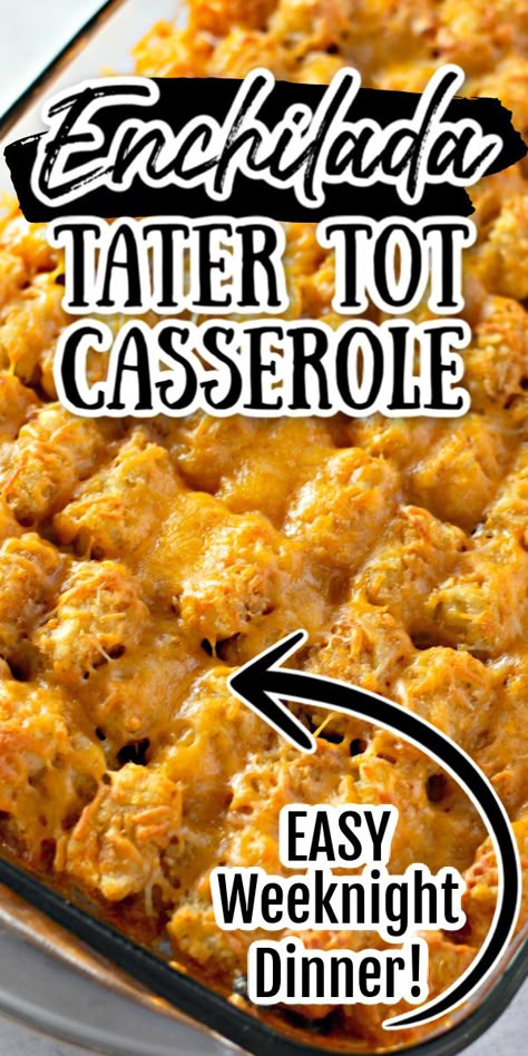 Taco Tater Tot Casserole Recipes Enchilada Sauce, Enchilada Tator Tot Casserole, Tutor Tot Casserole, Mexican Dish With Potatoes, Tator Tot Taco Bake, Tator Tot Casserole Taco, Tatter Tots Casserole Taco, Enchilada Tater Tot Casserole, Tater Tot Mexican Casserole