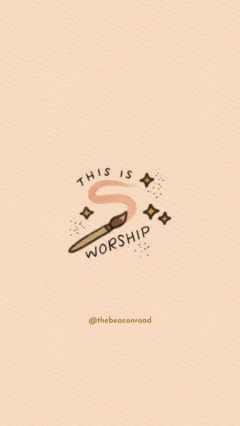 Illustration of a paintbrush with decorative stars and text that reads "this is worship" Worship Painting, Worship Poster, Created To Worship, Journey With God, Faith Based Art, Christian Illustration, Worship Art, Walk In The Light, Christian Things