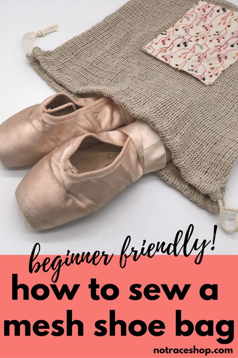 How to sew a mesh bag (perfect for your dance shoes!) – No Trace Sew Shoe Bag, Shoe Bag Diy, Pointe Shoe Bag, Pointe Shoe, Bag Pins, Pretty Shorts, Bag Diy, Pointe Shoes, Mesh Shoes