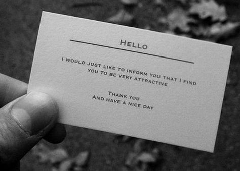 I find you very attractive Comic Sketch, Compliment Cards, Have A Nice Day, I Found You, Find You, Random Acts Of Kindness, Close Your Eyes, Nice Day, I Smile