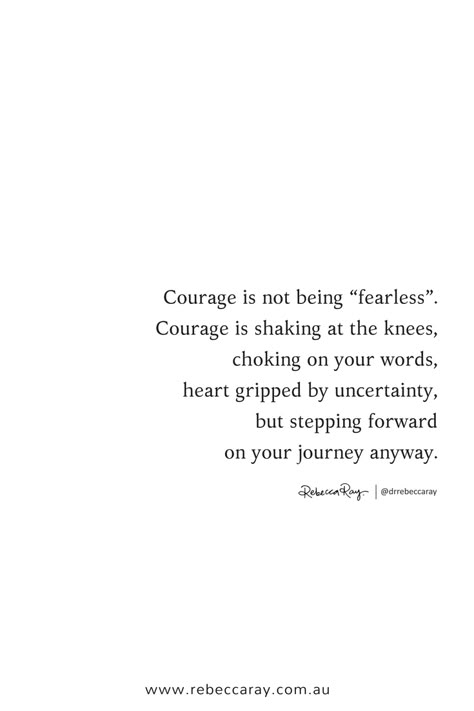 Courage is not being “fearless”. Courage is shaking at the knees, choking on your words, heart gripped by uncertainty, but stepping forward on your journey anyway. #courage #brave #fearless Having Courage Quotes, Quotes About Choosing Yourself First, Courage To Love Quotes, Being Brave Quotes Strength, Quote About Courage, Be Brave Quotes Inspiration, Courage Quotes Short, Quotes About Being Fearless, How To Be Courageous