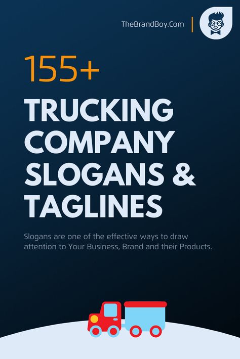 Truck Business Ideas, Trucking Company, Company Taglines, Slogan For Construction Company, Trucking Business Logo, Trucking Company Logo Design Ideas, Catchy Taglines, Truck Dispatcher, Safety Slogans