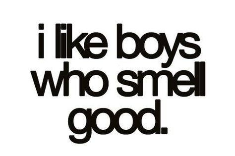 What I Like About You, Smells Good, The Perfect Guy, E Card, Smell Good, Boys Who, Make Me Happy, Great Quotes, True Stories