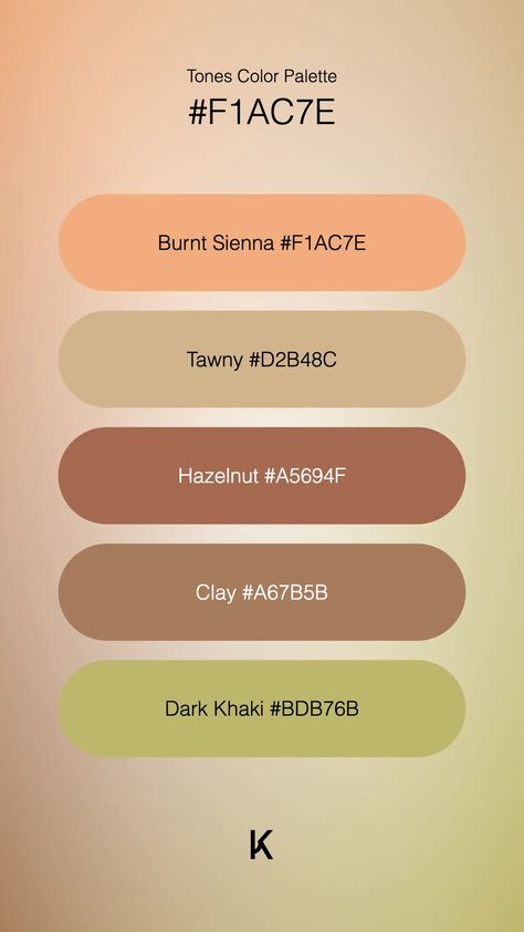 Tones Color Palette Burnt Sienna #F1AC7E · Tawny #D2B48C · Hazelnut #A5694F · Clay #A67B5B · Dark Khaki #BDB76B Sienna Color Palette, Khaki Color Palette, Sienna Color, Hex Color Palette, Hue Color, Burnt Sienna, Hex Colors, Dark Khaki, Khaki Color