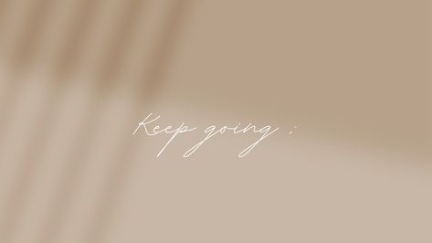 You've got this, keep going! Keep Going Laptop Wallpaper, Keep Going Desktop Wallpaper, Laptop Backgrounds, Growth Quotes, Good Things Take Time, Cover Photo Quotes, Laptop Wallpaper, Landscape Wallpaper, Photo Quotes