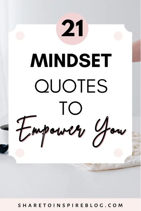 21 POWERFUL MINDSET QUOTES TO INSPIRE AND EMPOWER YOU – Share to Inspire Mindset Quotes Positive, Typed Quotes, Motivational Quotes Wallpaper, Motivational Quotes For Students, Quotes For Students, No Game No Life, Mindset Quotes, Blog Writing, How To Better Yourself