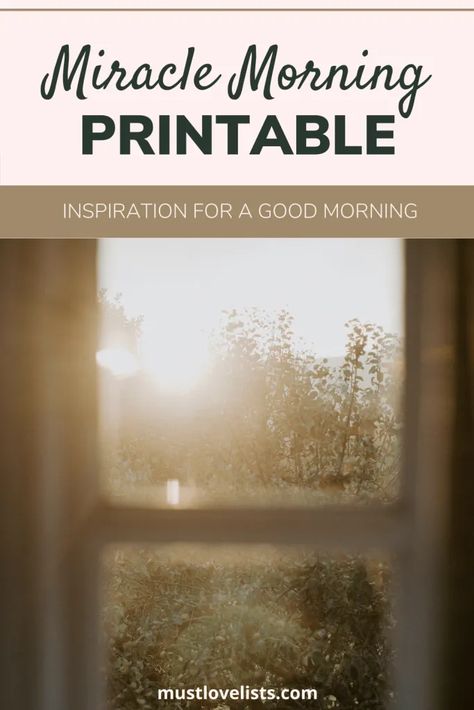 Miracle Morning Inspiration (Free Printable) - Must Love Lists Morning Miracle Routine, Savers Miracle Morning, Miracle Morning Savers, Miracle Morning Affirmations, Morning Miracle, The Miracle Morning, Miracle Morning Routine, Morning Routines List, Create A Morning Routine