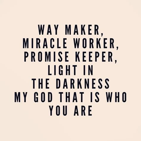 Way Maker Miracle Worker, Miracle Worker Promise Keeper, Way Maker, Promise Keeper, Light In The Darkness, Ayat Alkitab, In The Darkness, My God, Scripture Quotes