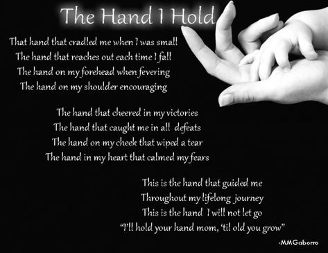 Mother’s Hands; The Cosmic Grace of Life – Remembrance :-) Make :)happiness:) your :-)sigNature:-) Mothers Hands Quotes, Hold My Hand Quotes, Hands Quotes, Mothers Daughter, Hand Quotes, Us Forever, Hand Hold, Memorial Poems, Poems Beautiful