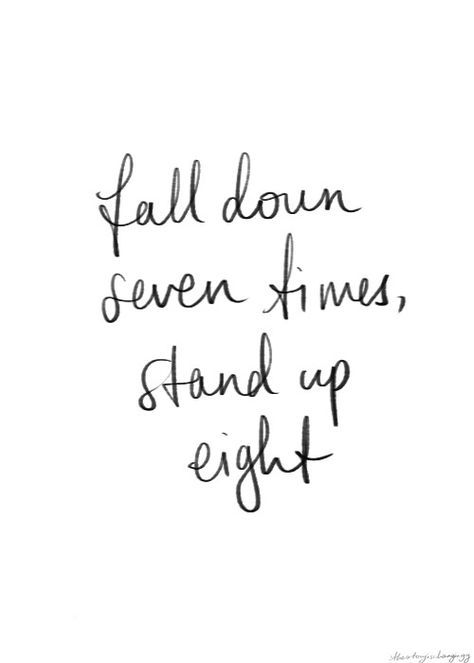 Fall down 7 times, stand up 8 Renewal Quotes, Sup Yoga, Get Back Up, Up Quotes, Falling Down, Faith Hope, The Words, Inspire Me, Wise Words