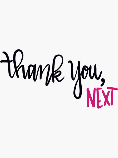 "Thank you, next " Sticker by happygosunshine | Redbubble No Thanks, Printable Quotes, Sticker Design, Vinyl Sticker, Thank You, Wallpapers, For Sale, Quotes, Quick Saves