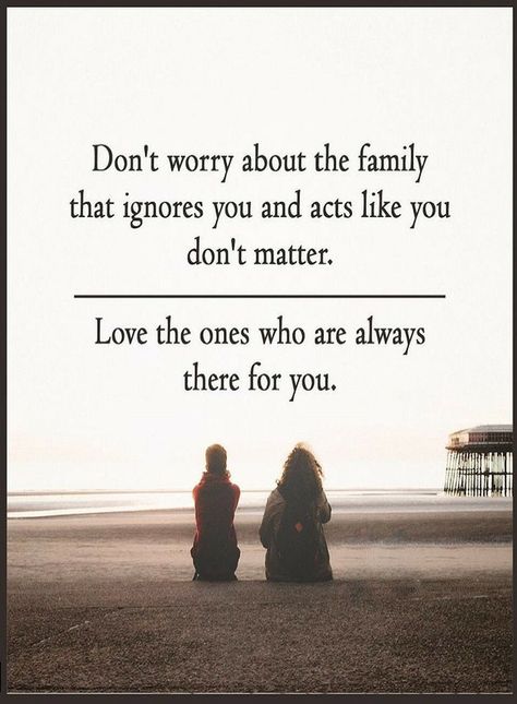 Quotes don't worry about the family that ignores you and acts like you don't matter. Love the ones who are always there for you. When His Family Doesn't Like You Quotes, Being Treated Poorly Quotes Family, Family Who Use You Quotes, Family Turning Their Backs On You Quotes, Family Disputes Quotes So True, Family Ignoring You Quotes, Parents Who Dont Care Quotes, Family That Dont Bother Quotes, Distant Family Quotes Truths