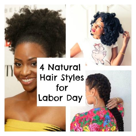 LBS Beauty: 4 Easy Natural Hairstyles For Labor Day Weekend Hairstyles For Labor, Labor And Delivery Hairstyles, Labor Hairstyles, Labor Prep, Easy Natural Hairstyles, Hair Diy, Labour Day Weekend, Natural Hair Styles Easy, Labor Day Weekend