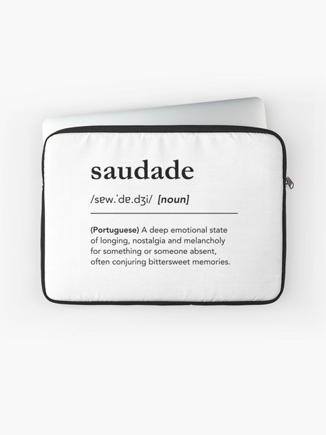 Beautiful portuguese term on laptop sleeve. A deep emotional state of longing, nostalgia and melancholy for something or someone absent. Minimalist dictionary art on this unique laptop accessory. Black and white typography, clean and simple design. Beautiful portuguese word, foreign word with beautiful meaning, melancholy quotes, nostalgia quotes. Soulful gifts, Brazil, brazilian words, office decor, tech accessory, computer, laptop #lagunaklein #saudade #portugal Word With Beautiful Meaning, Quotes Nostalgia, Melancholy Quotes, Nostalgia Quotes, Words Meaning, Portuguese Words, White Laptop, Beautiful Word, Black And White Typography