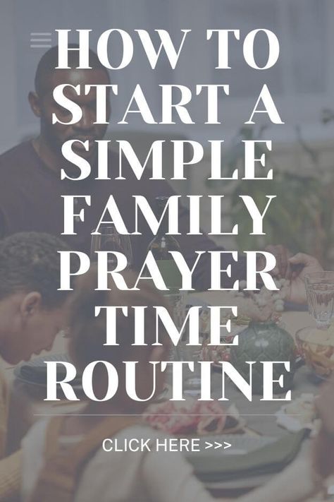 how to start a simple family prayer time routine Family Devotional Ideas, Morning Prayer For Family, Prayer Family, Dinner Prayer, Family Prayer, Biblical Parenting, Raising Godly Children, Simple Prayers, Christian Motherhood