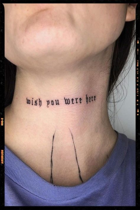 Neck Tattoo Text, Neck Tattoo Inspiration, Wish You Were Here Tattoo, Neck Tattoo Writing, Under Chin Tattoos Women, Dirty Tattoos, Dirty Tattoo Ideas, Really Bad Tattoos, Tattoo Writing