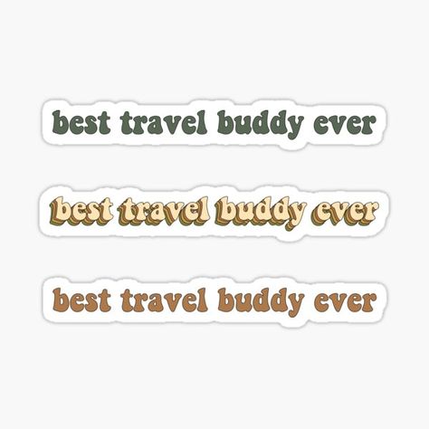 "Aesthetic Best Travel Buddy Ever Quote Design" by rey-lacroyx | Redbubble Travel Buddy Quotes, Happy Travels, Design Quotes, Mood Boards, Top Artists, Sticker Design, Vinyl Sticker, Quotes, Travel