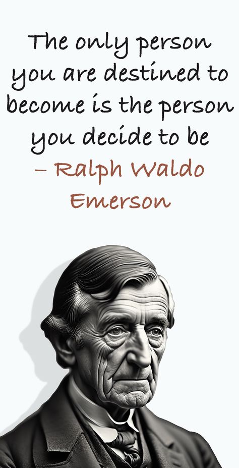 Introducing "Ralph Waldo Emerson: The Power of Self-Choice" – Elevate Your Space with Timeless Inspiration!

Step into the world of Ralph Waldo Emerson through our digital masterpiece, "The Power of Self-Choice." Featuring the profound quote, "The only person you are destined to become is the person you decide to be," this artwork encapsulates the essence of self-determination and the boundless potential within each of us. Profound Quotes, Self Determination, Quote Design, Ralph Waldo Emerson, Design Board, Design Quotes, Famous Quotes, Printed Items, Essence