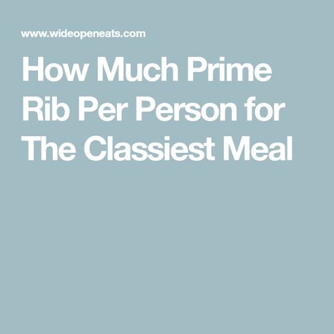 Prime Rib For A Crowd, Best Sides For Prime Rib Dinner, Prime Rib Roast Oven Pioneer Woman, Perfect Prime Rib Everytime, Prime Rib Bone In, Dry Aged Prime Rib, Prime Rib Cooking Times, Prime Rib Sides, Boneless Prime Rib Roast