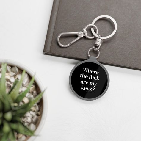 Funny Keyring Tag / Funny Keychain / Where The F*ck Are My Keys / Gift Idea / Purse Charm / Key Holder / Backpack Clip / Gift Under 20 Keychain Funny, Funny Keychain, Key Tags, Custom Tags, Without Me, Birthday Surprise, Purse Charms, Deep Colors, Funny Quote