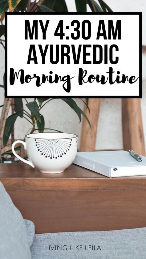 Ayurveda Routine Every Day, Kapha Dosha Morning Routine, Ayurvedic Schedule, Intentional Morning Routine, Waking Up At 4:30 Am, Ayurvedic Lifestyle Aesthetic, Ayurvedic Diet Plan, Ayurveda Morning Routine, Ayurvedic Morning Routine