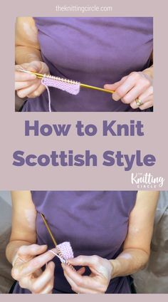 When it comes to knitting mechanics, there’s a few different ways that knitters will hold the yarn and needles to make their stitches. Every knitter finds a style that works for them. In this video, Jill Wright breaks down how to knit using the Scottish method of knitting. She demonstrates how to tension the yarn, as well as how to work the knit stitch. Scottish Knitting Patterns Free, Knitting Tension Tips, Knitting Styles Different, Knitting With Thread, European Knitting Method, How To Hold Knitting Needles, Yarn Over In Knitting How To, Lever Knitting Video Tutorial, Scottish Knitting Patterns