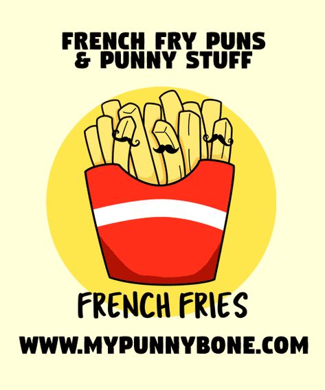 90+ Funny French Fry Puns And Punny Stuff – MyPunnyBone Friend Fries, Funny French, You Are My Friend, Haters Gonna Hate, French Fry, Valentine Ideas, Couch Potato, Pick Up Lines, Sense Of Humor