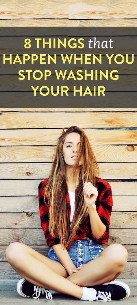 8 Things That Happen When You Stop Washing Your Hair Hair Everyday, Washing Your Hair, Hair Photo, Hair Care Tips, Hair Health, Up Girl, Hair Dos, Hair Skin, Hair Day