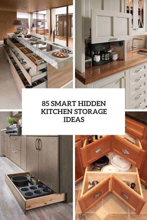 smart hidden kitchen storage ideas cover Kitchen Secret Storage, Smart Kitchen Cabinet Ideas, Space Saving Kitchen Storage, Smart Storage Ideas Kitchen, Unique Cabinet Storage Ideas, Hidden Kitchen Island, Unique Storage Cabinets, Kitchen Hideaway Cabinets, Unique Kitchen Cabinet Storage Ideas