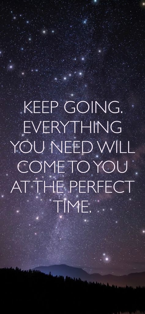 Keep going. Everything you need will come to you at the perfect time.   From the Motivation app: https://motivation.app Motivation App, Stay Strong, Keep On, Keep Going, Tell Me, Quotes To Live By, Me Quotes, Calm Artwork, Keep Calm Artwork