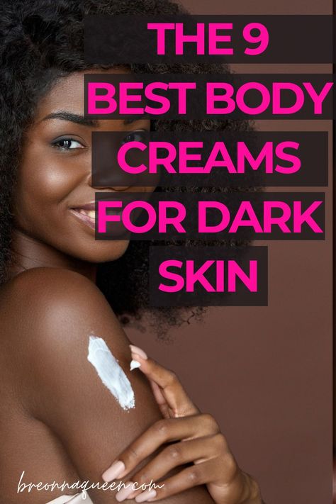 "Elevate your skincare routine with these 9 best body creams specially formulated for dark skin and black women, designed to nourish, hydrate, and enhance your natural beauty. #darkskin #bodycare #skincareessentials" Best Body Cream For Black Skin, Best Face Cream For Glowing Skin, Look Younger Makeup, Cream For Dark Skin, Face Hyperpigmentation, Younger Makeup, Best Body Cream, Makeup Tips To Look Younger, Tips To Look Younger