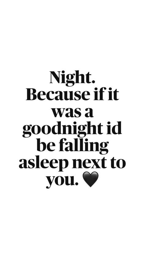 Snuggles Quotes, Goodnight Texts To Boyfriend, Goodnight Quotes For Her, Goodnight Quotes For Him, A Real Man Quotes, Snapchat Questions, Goodnight Texts, Good Night I Love You, Funny Flirty Quotes