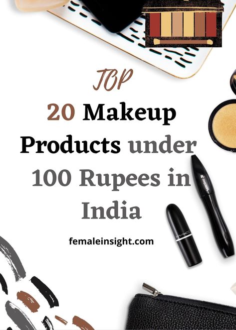 Check out the list I compiled for you on some of the best makeup products under 100 rupees you need about, and I also acknowledge the cost (approx.) of each product. #makeup #makeupproducts #bestmakeupproducts #makeproductsunder100 #makeupproductsinindia #femaleblog #femaleinsight Skin Care Products Under 100, 20 Makeup, Mom Beauty, Gifts For Best Friend, Indian Makeup, Beauty Products Drugstore, Makeup Swatches, Birthday Gifts For Best Friend, Makeup Brands