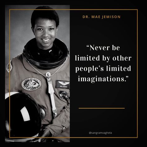 “Never be limited by other people’s limited imaginations.” — Dr. Mae Jemison Dr. Mae Jemison, Mae Jamison, Mae Jemison, Aa School, Celebrity Birthdays, Black Quotes, History Quotes, Smart Women, 100 Words