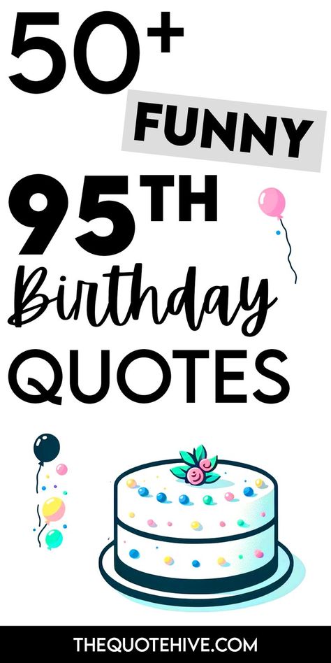 50+ Funny 95th Birthday Quotes Happy 95th Birthday Wishes, Birthday Rhymes, Self Birthday Quotes, Birthday Quotes Kids, Happy 91st Birthday, Quotes Birthday Wishes, Funny Birthday Quotes, Dad Birthday Quotes, Funny Birthday Wishes