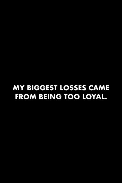 Being Too Loyal Quotes, Loyalty Means Nothing Quotes, Match My Loyalty Quotes, Loyalty Quotes Tattoo For Women, Loyalty Is Everything Quotes, Real Loyalty Quotes, Being Loyal To The Wrong People, Not Loyal Quotes, Loyal To Myself