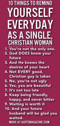 Ten things for Christian single ladies to remember Single Christian Woman Quotes, Things To Remind Yourself, Christian Women Quotes, Quotes Single, How To Be Single, Christian Dating, Godly Relationship, Christian Woman, Remind Yourself