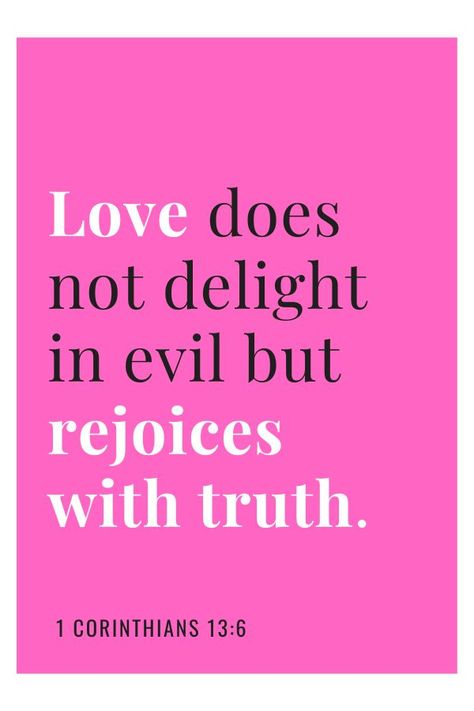 “Love does not delight in evil but rejoices with truth.” - 1 Corinthians 13:6 Psalm 91 11, Christian Pins, Healing Scripture, 1 Corinthians 13, Child Rearing, Christian Bible Quotes, Psalm 91, Walk By Faith, Christian Bible