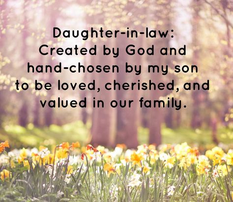 Share a beautiful daughter-in-law quote to let yours know how you feel about her. Sure, she married your son--but she also holds a special place in... Daughter In Law Quotes Love Thoughts, New Daughter In Law Quotes, Saying For Daughter In Law, Welcome To Our Family Daughter In Law, Letter To My Soon To Be Daughter In Law, Soon To Be Daughter In Law Quotes, Family Quotes Bad, Daughter In Law Quotes, Family Love Quotes