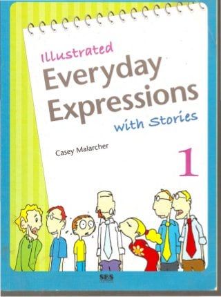 Illustrated everyday expressions_with_stories_1 English Textbook, English Collocations, Everyday English, English Learning Books, English Grammar Book, Grammar Book, Conversational English, English Lessons For Kids, English Activities