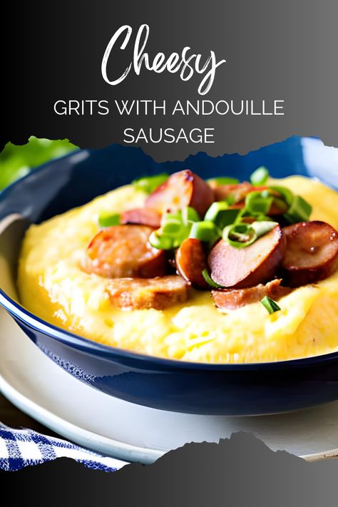 Andouille Sausage And Grits, Cheesy Grits And Sausage, Recipes With Andouille Sausage, Sausage And Grits Recipe, Grits And Sausage, Sausage And Grits, Sausage Grits, Grits And Eggs, Andouille Sausage Recipes