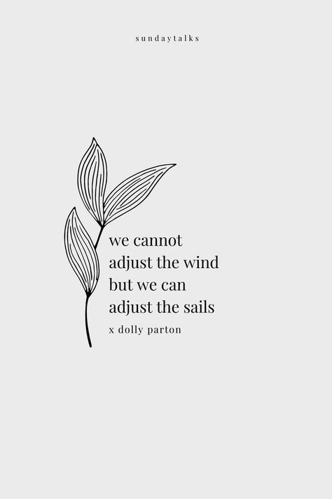 we cannot adjust the wind, but we can adjust the sails. Dolly Parton Butterfly Tattoo, Country Singer Quotes, Quotes From Dolly Parton, Dolly Quote Tattoo, Dolly Parton Song Lyrics Quotes, Quotes Dolly Parton, Dolly Parton Lyrics, Dolly Parton Tattoos, Singer Quotes