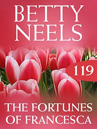 The Fortunes of Francesca (Mills & Boon M&B) (Betty Neels Collection, Book 119) by [Neels, Betty]