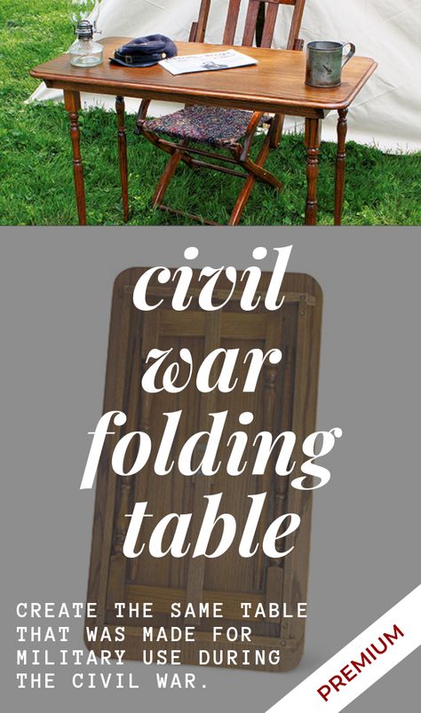 Once the war broke out, though, military officers were quick to learn that these folding, easy-to-stow and -carry pieces of furniture were perfect for camp life. Click here to subscribe to Woodworker's Journal and view this premium plan. #PremiumPlan #WoodworkersJournal #Woodworking #CivilWar #Table #FoldingTable #Project #DIY Folding Wood Table Diy, Farm Table With Folding Legs, Campaign Furniture Plans, Small Wooden Folding Table Plans, Diy Folding Camp Stool, Folding Table Diy, Lifetime Folding Camping Table, Furniture Woodworking, Next Furniture