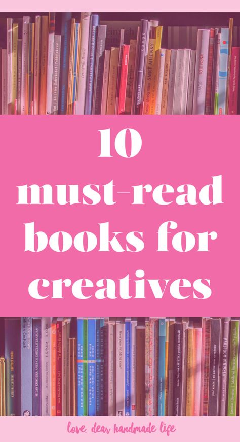 10 must-read books for creatives Dear Handmade Life Books Reference, Teaching Biology, Psychology Books, Self Help Books, Art Books, Life Science, Must Read, Inspirational Books, Reading Lists